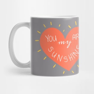 you are my sunshine love Message Mug